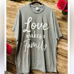 PORT & COMPANY T-SHIRT “Love makes a Family” NWOT Size XXL LARGE